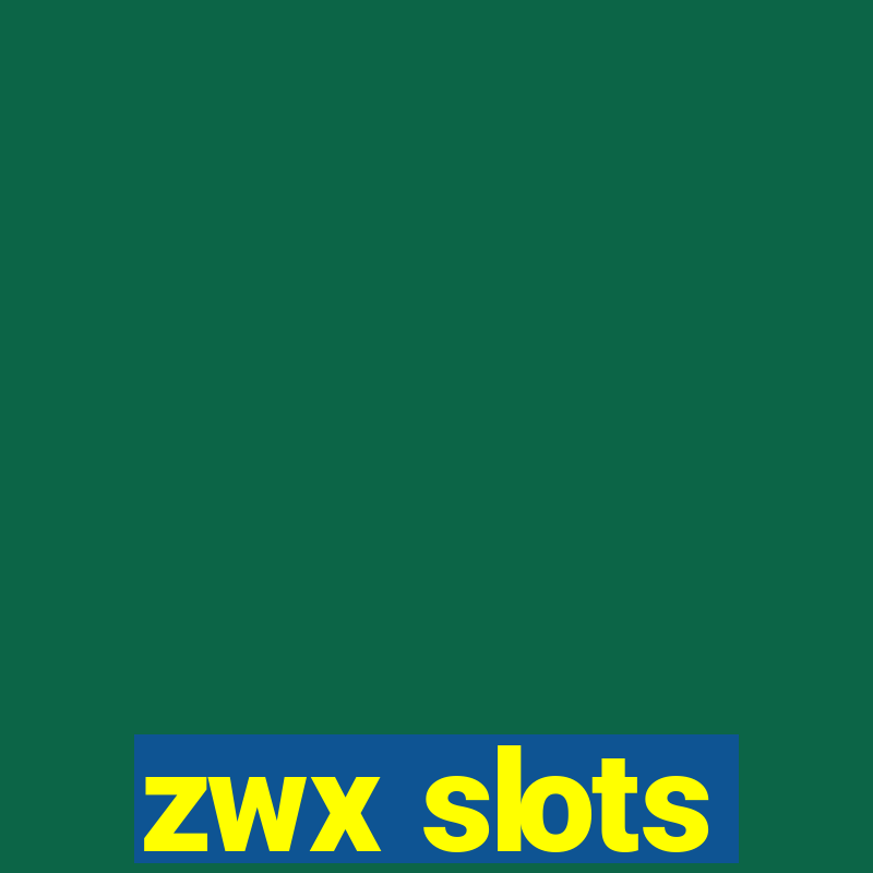 zwx slots